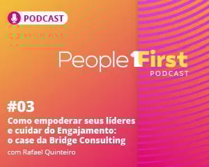 Case: Como empoderar seus líderes e cuidar do engajamento
