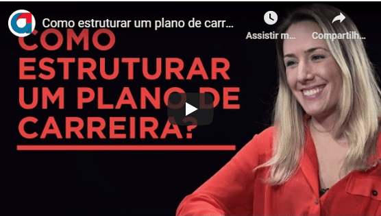 Clique para ver o vídeo Como estruturar um plano de carreira