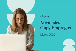 Novidades Gupy Empregos: recomendações de vagas e melhorias de Março de 202...